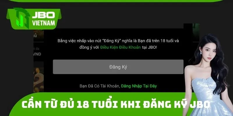 Người dùng cần từ đủ 18 tuổi khi đăng ký JBO