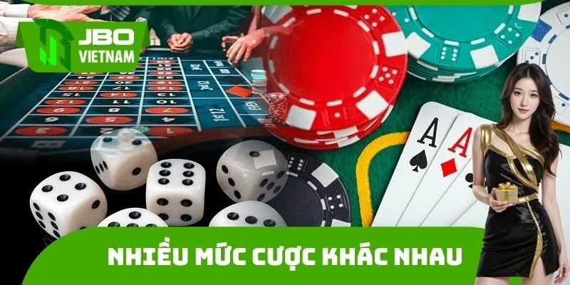 Casino JBO mang tới cho thành viên rất nhiều mức cược khác nhau