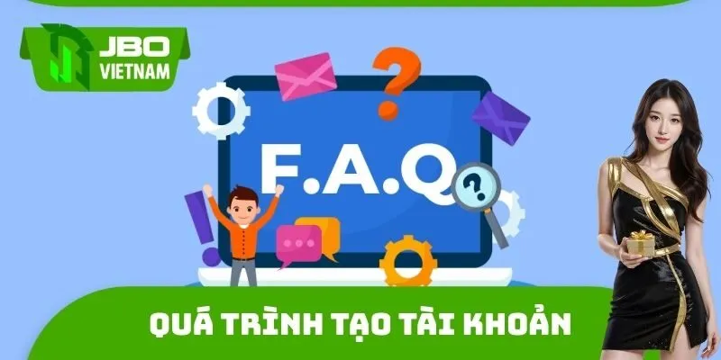 Câu hỏi thường gặp về quy trình tạo tài khoản mới tại thương hiệu