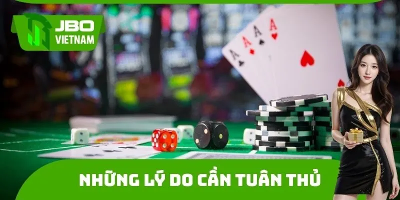 Những lý do cần tuân thủ nghiêm túc quy định chơi có trách nhiệm