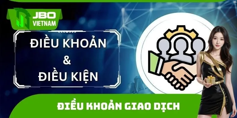 Điều khoản & điều kiện liên quan tới các giao dịch tài chính