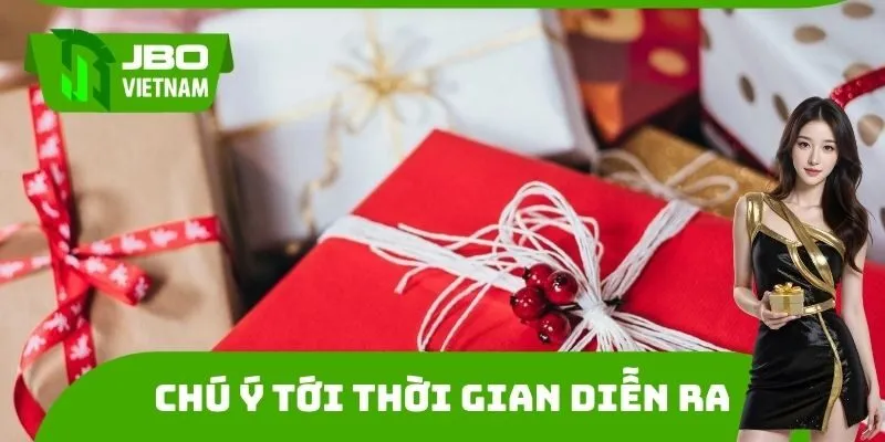 Đặc biệt chú ý tới thời gian diễn ra các sự kiện khuyến mãi JBO