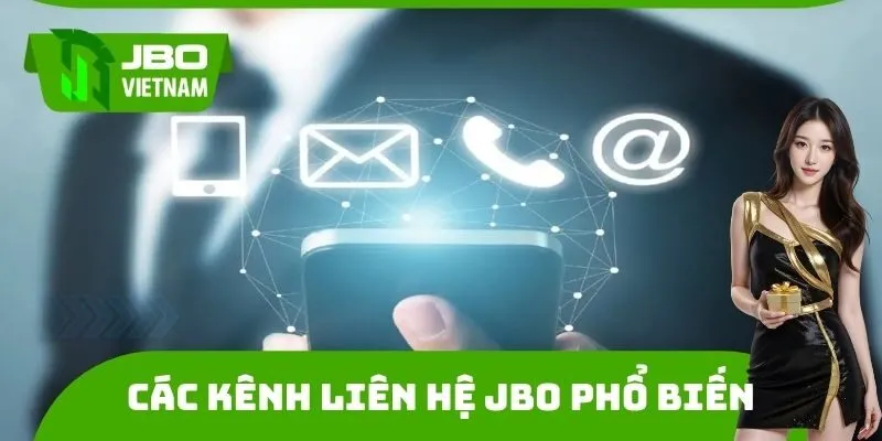 Danh sách các kênh liên hệ JBO phổ biến hàng đầu hiện nay