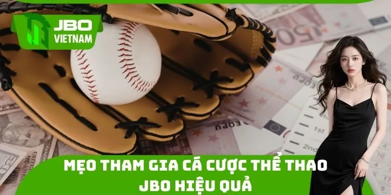 Mẹo tham gia cá cược  thể thao JBO hiệu quả