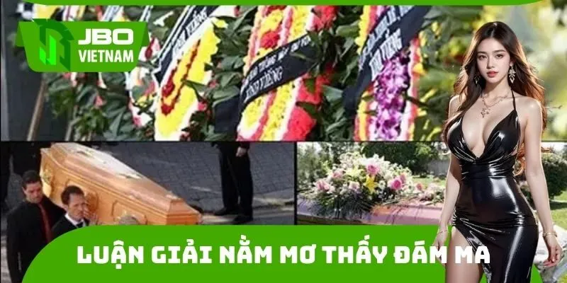Nằm mớ thấy đám ma giải mã từng tình huống chi tiết