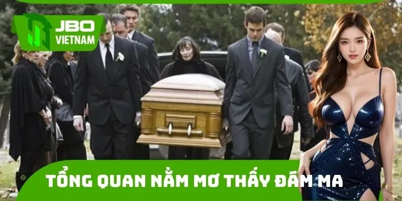 Đôi nét về giấc mơ thấy đám ma đám tang