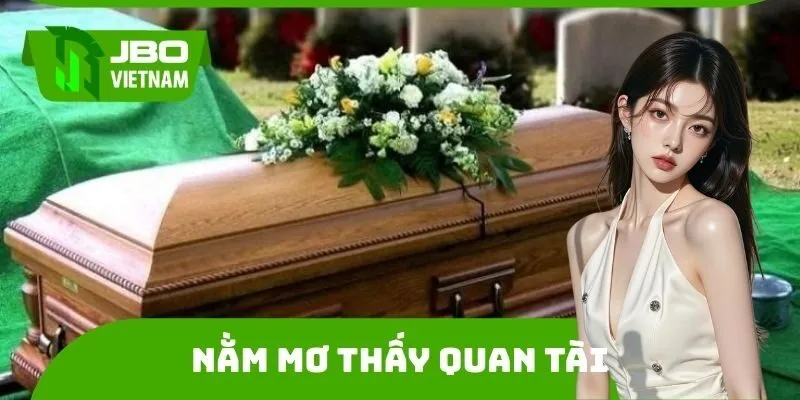 Nằm mơ thấy quan tài