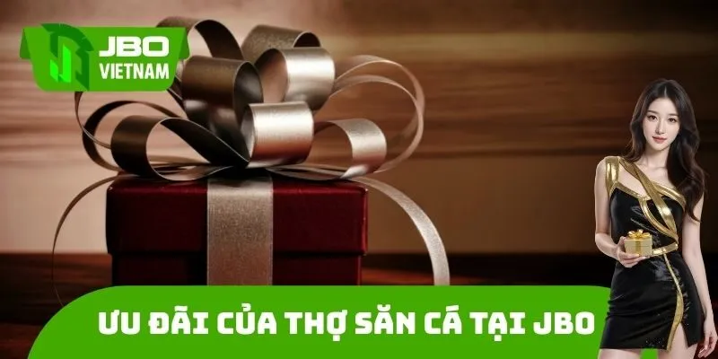 Ưu đãi của Thợ săn cá tại JBO